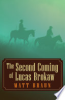 The_Second_Coming_of_Lucas_Brokaw