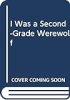 I_was_a_second_grade_werewolf
