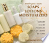 Make_your_own_soaps__lotions__and_moisturizers
