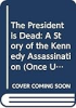 The_President_is_Dead