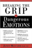 Breaking_the_grip_of_dangerous_emotions