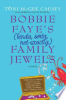Bobbie_Faye_s__kinda__sorta__not_exactly__family_jewels