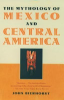 The_mythology_of_Mexico_and_Central_America