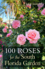 100_roses_for_the_South_Florida_garden
