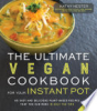 The_ultimate_vegan_cookbook_for_your_Instant_Pot