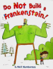 Do_not_build_a_Frankenstein_
