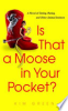 Is_that_a_moose_in_your_pocket_