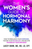 The_women_s_guide_to_hormonal_harmony
