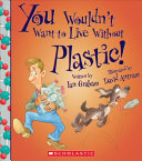You_wouldn_t_want_to_live_without_plastic_
