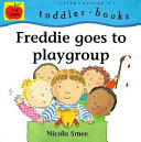 Freddie_goes_to_playgroup