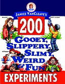 Janice_Vancleave_s_200_gooey__slippery__slimy__weird___fun_experiments