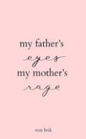 My_father_s_eyes__my_mother_s_rage