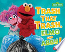 Trash_that_trash__Elmo_and_Abby_