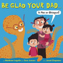 Be_glad_your_dad___is_not_an_octopus_