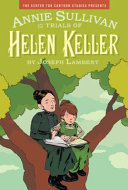 The_Center_for_Cartoon_Studies_presents_Annie_Sullivan_and_the_trials_of_Helen_Keller