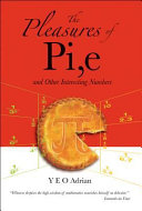 The_pleasures_of_Pi__e_and_other_interesting_numbers