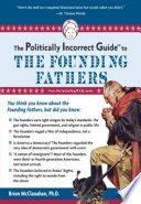 The_politically_incorrect_guide_to_the_Founding_Fathers