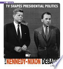 TV_shapes_presidential_politics_in_the_Kennedy-Nixon_debates