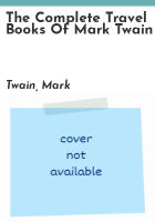 The_complete_travel_books_of_Mark_Twain