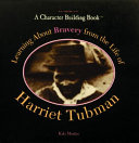 Learning_about_bravery_from_the_life_of_Harriet_Tubman