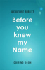 Before_you_knew_my_name