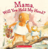 Mama__will_you_hold_my_hand_