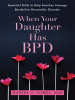 When_Your_Daughter_Has_BPD__Essential_Skills_to_Help_Families_Manage_Borderline_Personality_Disorder