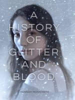 A_History_of_Glitter_and_Blood