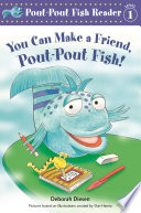 You_can_make_a_friend__pout-pout_fish_