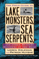 The_field_guide_to_lake_monsters__sea_serpents__and_other_mystery_denizens_of_the_deep