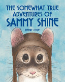 The_somewhat_true_adventures_of_Sammy_Shine
